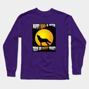 Happy Howl-o-ween! Trick or Sweet Treat? Long Sleeve T-Shirt